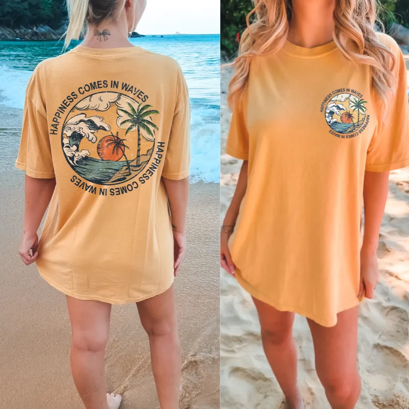 Happiness Comes in Waves T-shirt